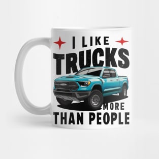 I like trucks more than people Humorous Auto Enthusiast tee 7 Mug